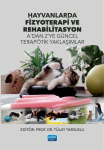 HAYVANLARDA FİZYOTERAPİ VE REHABİLİTASYON - A’dan Z’ye Güncel terapötik yaklaşımlar