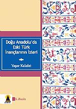 Doğu Anadolu'da Eski Türk İnançlarının İzleri